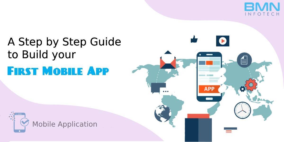 A Step by Step Guide to Build your First Mobile App